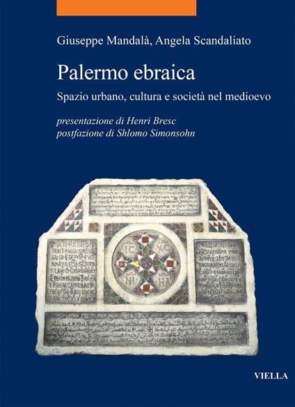 Palermo ebraica. Spazio urbano, cultura e società nel medioevo - Giuseppe Mandalà,Angela Scandaliato - ebook
