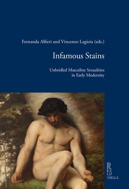 Infamous stains. Unbridled masculine sexualities in early modernity - copertina