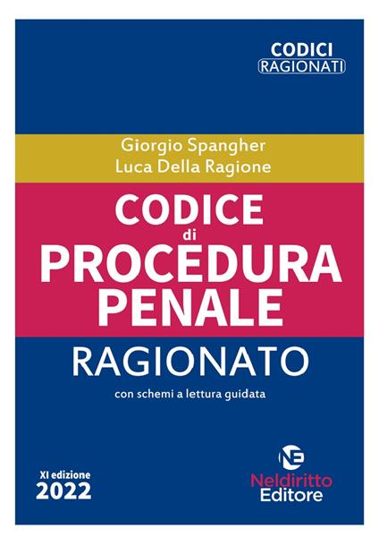 Codice di procedura penale ragionato. Ediz. minor - Giorgio Spangher,Luca Della Ragione - copertina