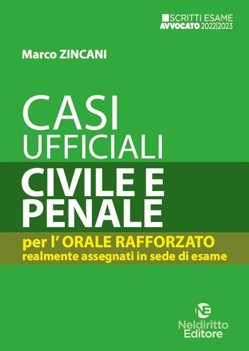 Casi ufficiali di civile e penale. Per l'orale rafforzato realmente assegnati in sede di esame - Marco Zincani - copertina