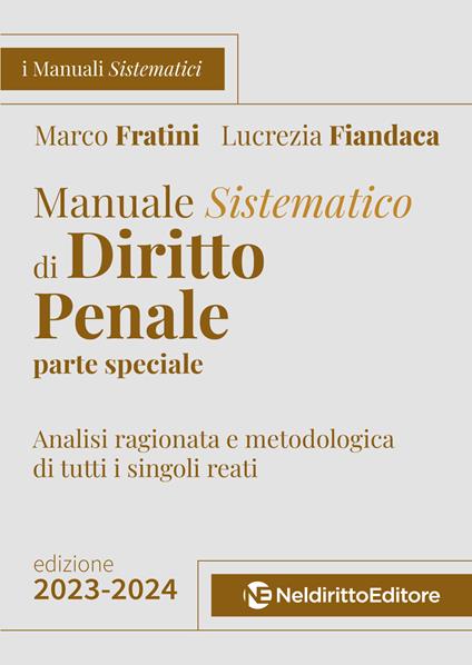 Manuale sistematico di diritto penale. Parte speciale. 2023-2024. Concorso magistratura - Marco Fratini,Lucrezia Fiandaca - copertina