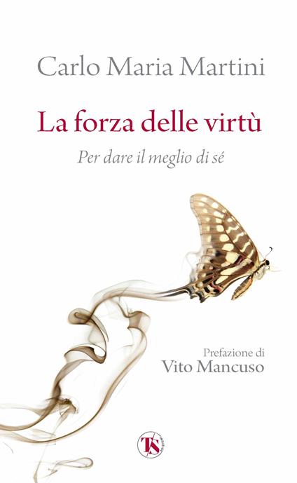 La forza delle virtù. Per dare il meglio di sé - Carlo Maria Martini - copertina