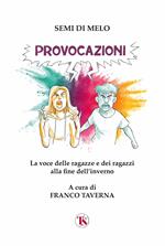 Provocazioni. La voce delle ragazze e dei ragazzi alla fine dell'inverno