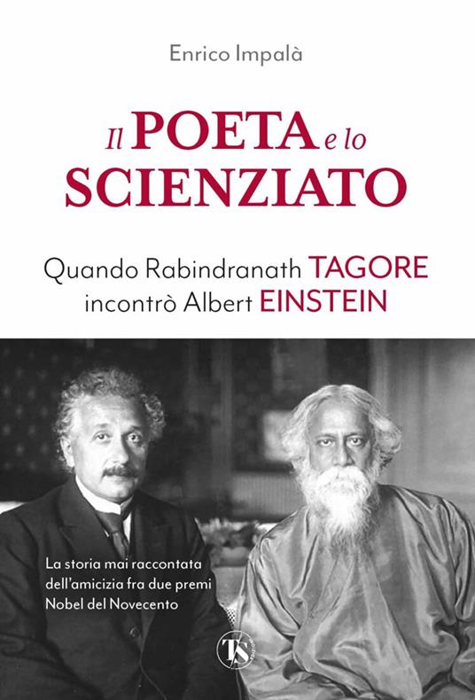 Il poeta e lo scienziato. Quando Rabindranath Tagore incontrò Albert Einstein - Enrico Impalà - copertina