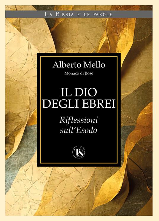 Il Dio degli ebrei. Riflessioni sull'Esodo - Alberto Mello - copertina