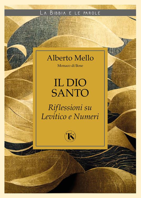 Il Dio santo. Riflessioni su Levitico e Numeri - Alberto Mello - copertina