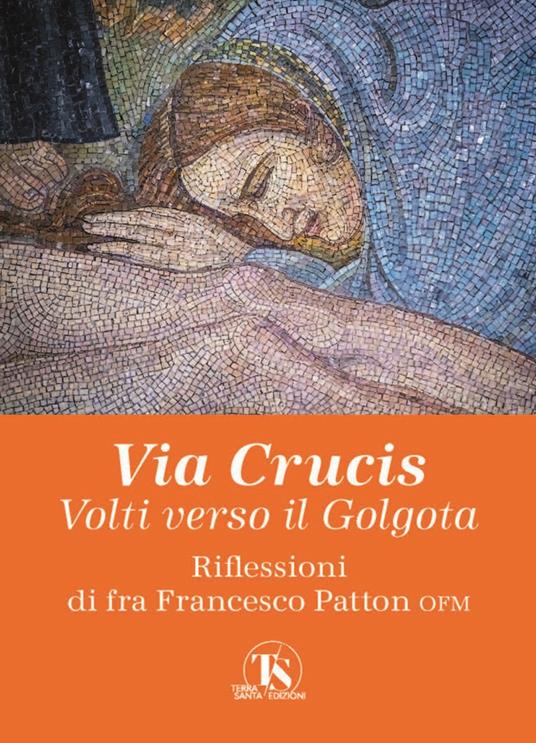 Via Crucis. Volti verso il Golgota. Ediz. illustrata - copertina