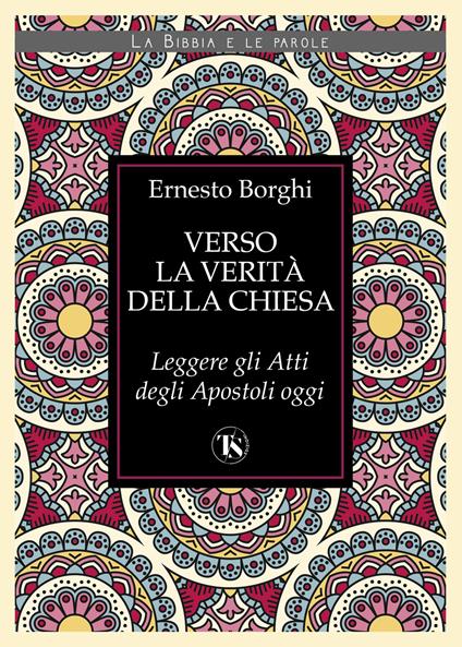 Verso la verità della Chiesa. Leggere gli Atti degli Apostoli oggi - Ernesto Borghi - copertina