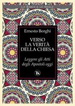 Verso la verità della Chiesa. Leggere gli Atti degli Apostoli oggi