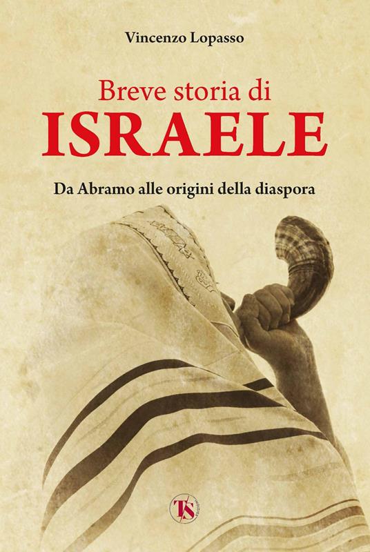 Breve storia di Israele. Da Abramo alle origini della diaspora - Vincenzo Lopasso - ebook