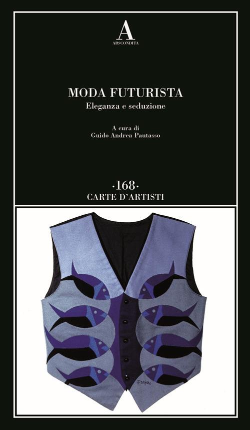 Moda futurista. Eleganza e seduzione - copertina