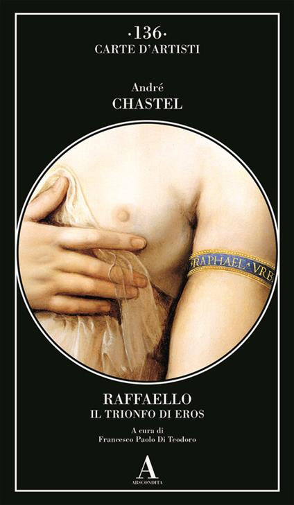 Raffaello. Il trionfo di Eros - André Chastel - copertina