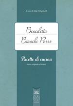 Benedetta Bianchi Porro. Ricette di cucina (testo originale a fronte)