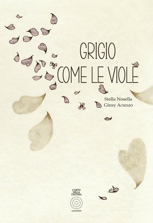 Grigio come le viole. Ediz. illustrata - Stella Nosella - copertina