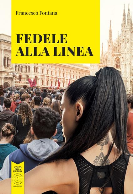 Fedele alla linea. Nuova ediz. - Francesco Fontana - copertina