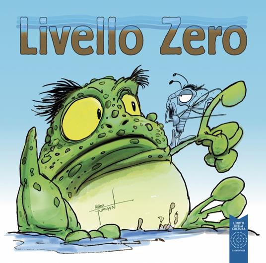 Livello Zero. Ediz. illustrata - Sara Busolin,Stella Nosella - copertina