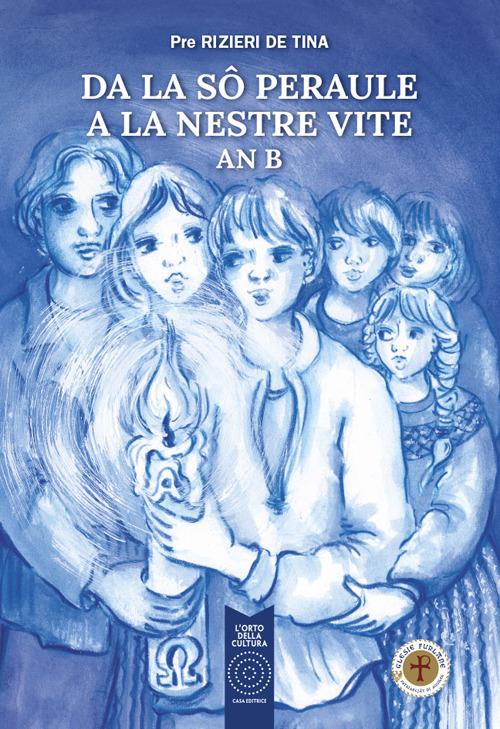 Da la sô peraule a la nestre vite an b - Pre Rizieri De Tina - copertina