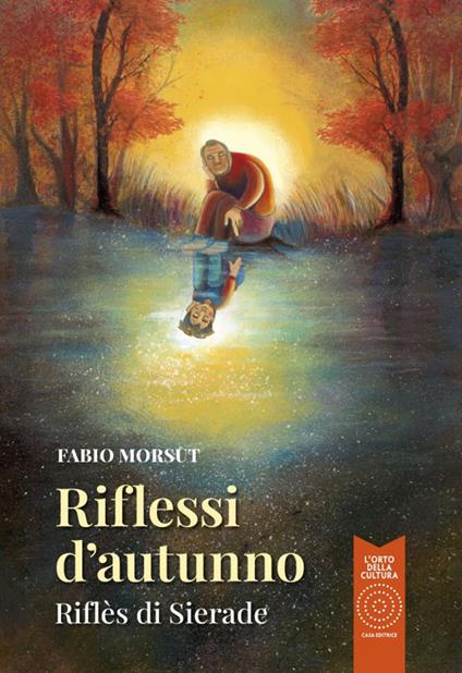 Riflessi d'autunno-Riflès di Sierade. Ediz. bilingue - Fabio Morsut - copertina