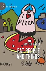 Fat people and things