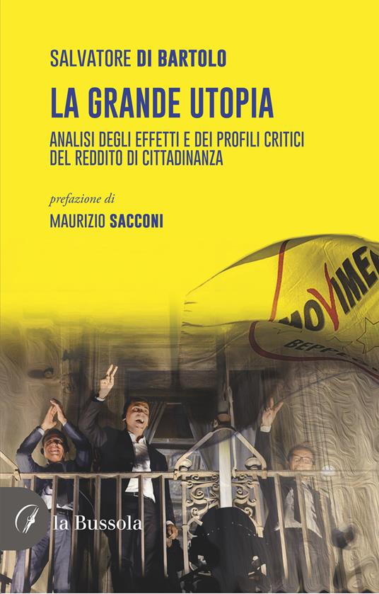 La grande utopia. Analisi degli effetti e dei profili critici del reddito di cittadinanza - Salvatore Di Bartolo - copertina