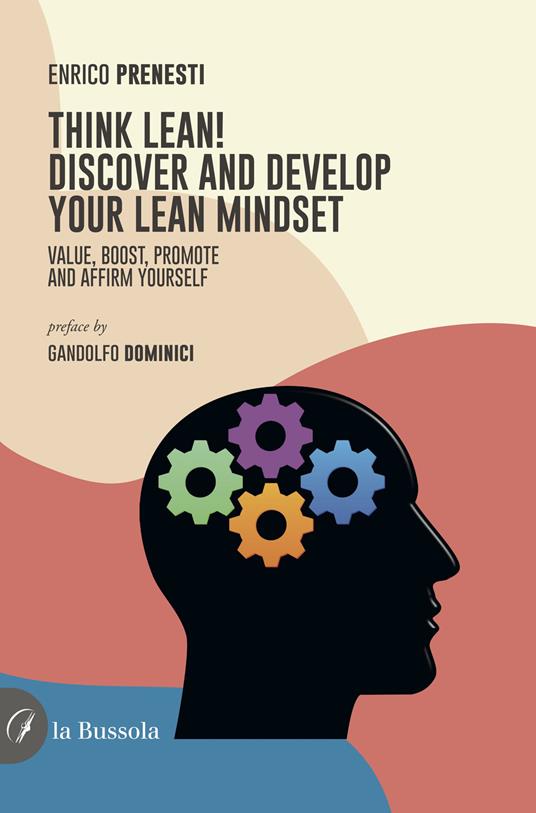 Think lean! Discover and develop your lean mindset. Value, boost, promote and affirm yourself - Enrico Prenesti - copertina