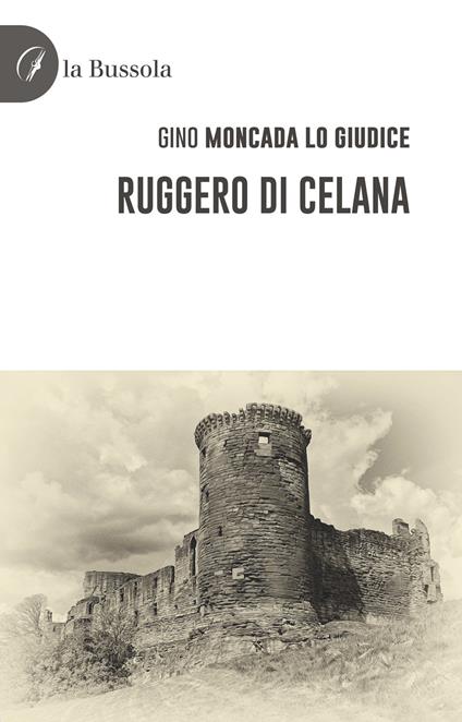Ruggero di Celana - Gino Moncada Lo Giudice - copertina