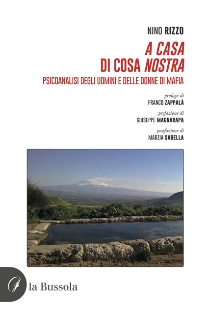 A casa di Cosa nostra. Psicoanalisi degli uomini e delle donne di mafia - Antonino Rizzo - copertina