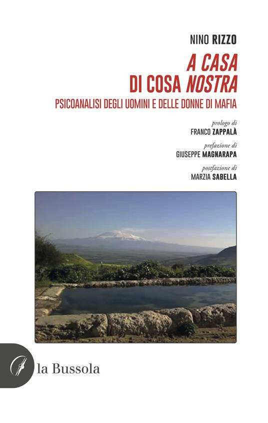 A casa di Cosa nostra. Psicoanalisi degli uomini e delle donne di mafia - Antonino Rizzo - copertina