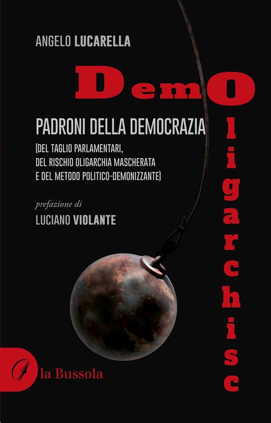 DemOligarchisc. Padroni della democrazia - Angelo Lucarella - copertina