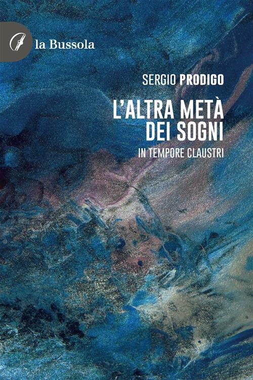 L' altra metà dei sogni. In tempore claustri - Sergio Prodigo - ebook