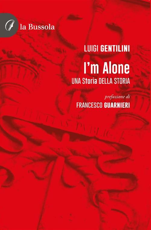 I'm alone. Una storia della storia - Luigi Gentilini - ebook