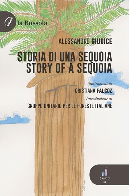 Storia di una sequoia / Story of a sequoia - Alessandro Giudice,Cristiana Falcoz - ebook