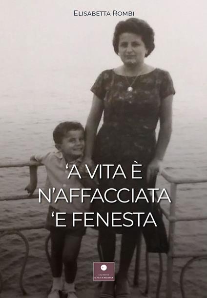 'a vita e' n'affacciata 'e fenesta - Elisabetta Rombi - copertina