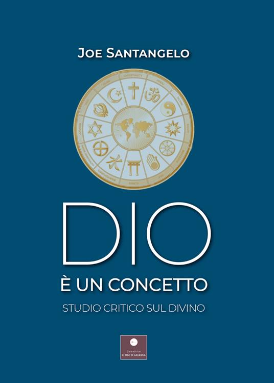 Dio è un concetto. Studio critico sul divino - Joe Santangelo - copertina