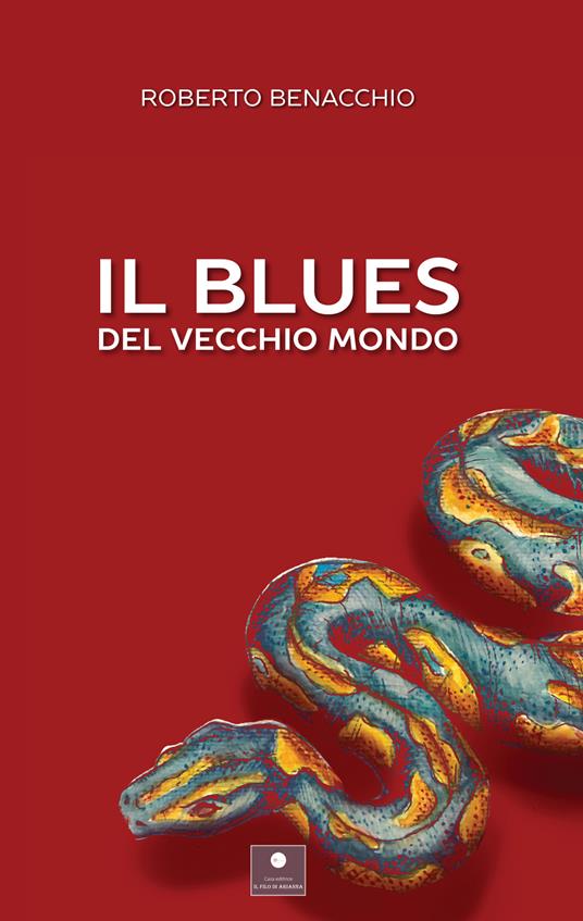 Il blues del vecchio mondo - Roberto Benacchio - copertina