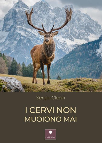 I cervi non muoiono mai - Sergio Clerici - copertina