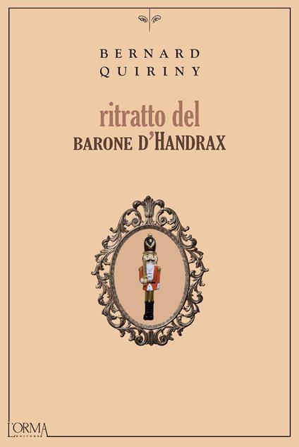 Ritratto del barone d'Handrax. Ediz. integrale - Bernard Quiriny - copertina