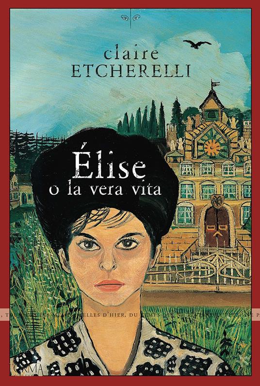 Élise o la vera vita - Claire Etcherelli,Anna Scalpelli - ebook