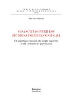 Si sanctitas inter eos sit digna foedere coniugali. Gli apporti patrimoniali alla moglie superstite in età tardoantica e giustinianea