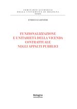 Funzionalizzazione e unitarietà della vicenda contrattuale negli appalti pubblici