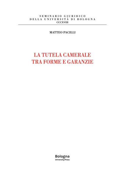 La tutela camerale fra forme e garanzie - Matteo Pacilli - copertina