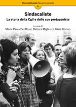 Sindacaliste. La storia della Cgil e delle sue protagoniste