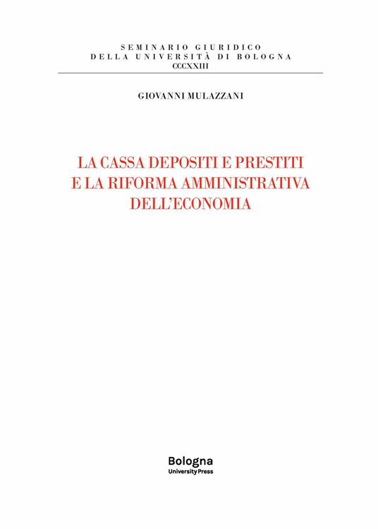 La cassa depositi e prestiti e la riforma amministrativa dell'economia - Giovanni Mulazzani - copertina