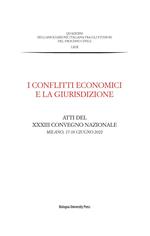 I conflitti economici e la giurisdizione. Atti del XXXIII Convegno nazionale (Milano, 17-18 giugno 2022)