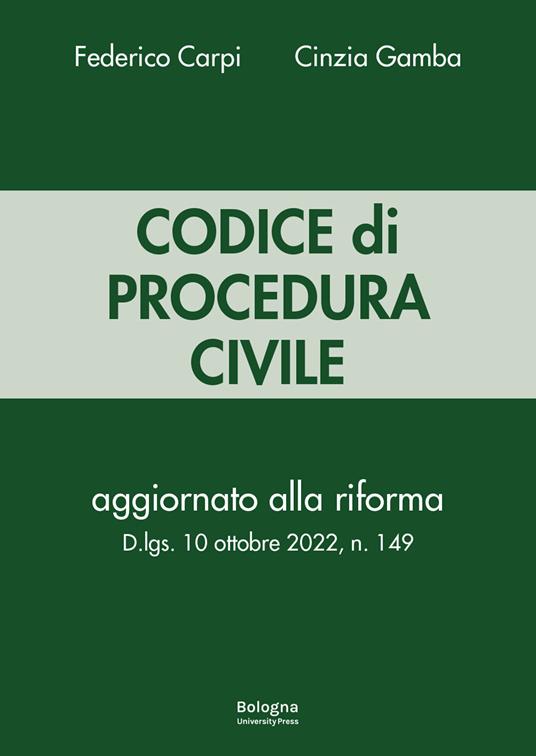 Codice di procedura civile. Aggiornato alla riforma D.lgs. 10 ottobre 2022, n. 149 - Federico Carpi,Cinzia Gamba - copertina