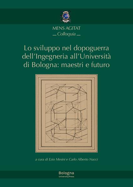 Lo sviluppo nel dopoguerra dell'Ingegneria all'Università di Bologna: maestri e futuro - copertina