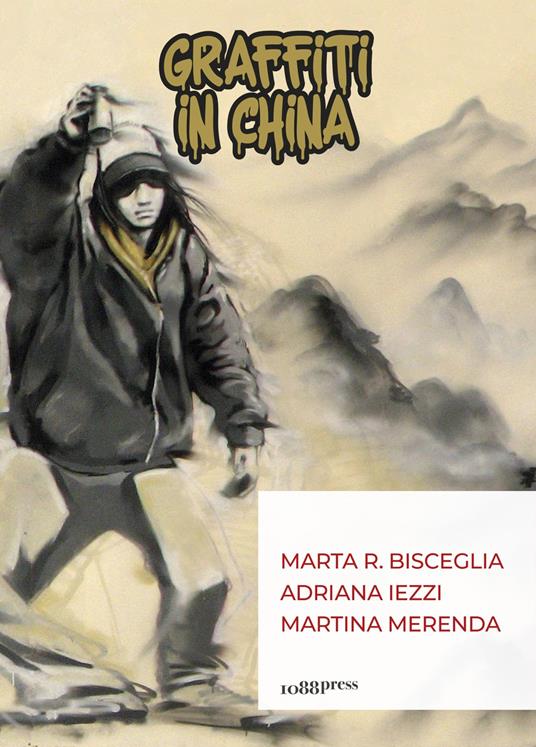 Graffiti in China - Marta R. Bisceglia,Adriana Iezzi,Martina Merenda - copertina