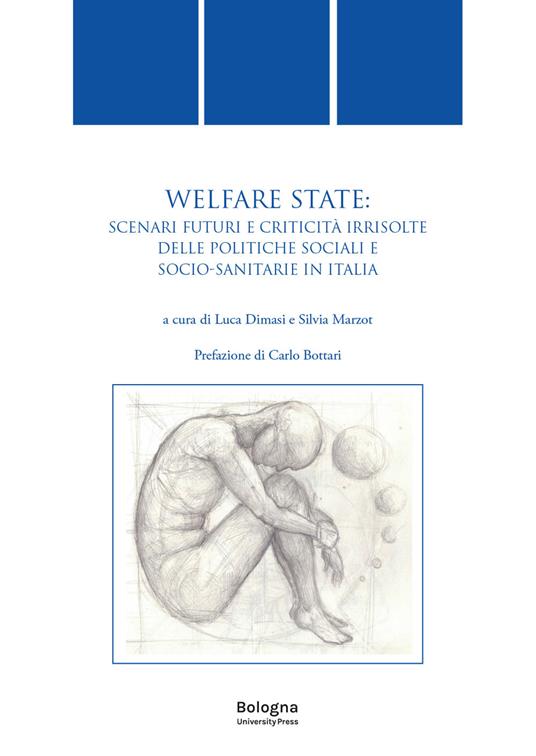 Welfare state. Scenari futuri e criticità irrisolte delle politiche sociali e socio-sanitarie in Italia - copertina