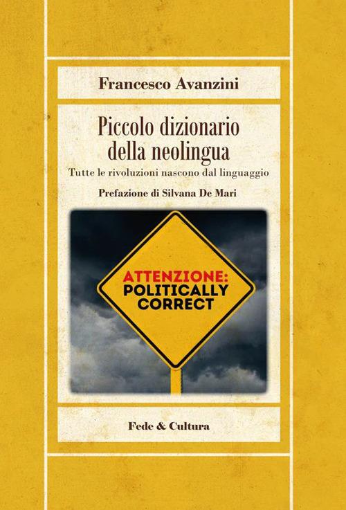 Piccolo dizionario della neolingua Francesco Avanzini Libro