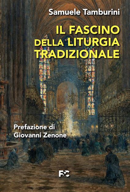 Il fascino della liturgia tradizionale - Samuele Tamburini - copertina